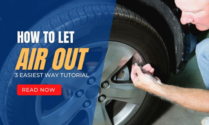 Do you know How To Let The Air Out Of The Tire Without Gauge?